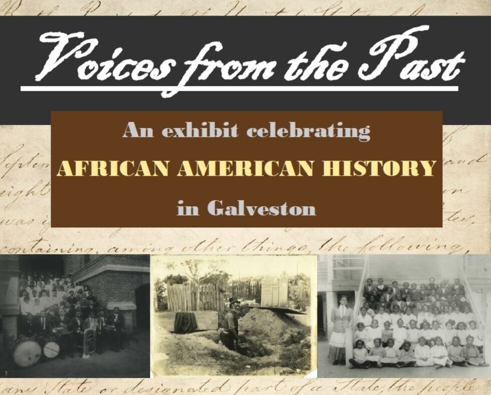  Voices from the Past: An Exhibit Celebrating African American History in Galveston
